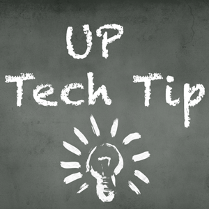 UP tech tip written on a chalkboard with a lightbulb drawn in chalk