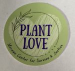 Light green round logo with a plant and heart and the words, Plant Love Moreau Center for Service and Justice.