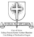 Coat of Arms for Bishop Francis Xavier Norbert Blanchet, First Bishop of Portland in Oregon.